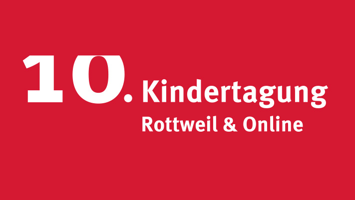 10. Kindertagung - Rottweil & Online